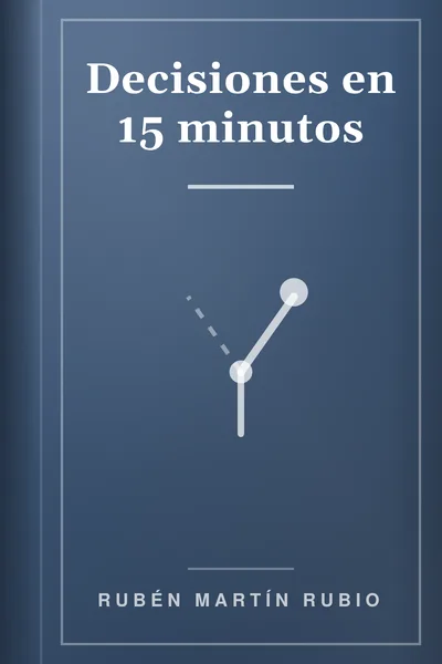 Decisiones en 15 minutos